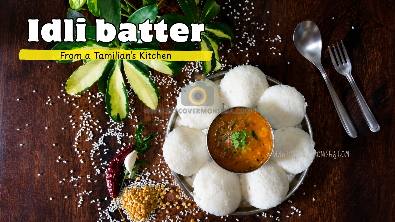 How to make a perfect batter for fluffy idli
