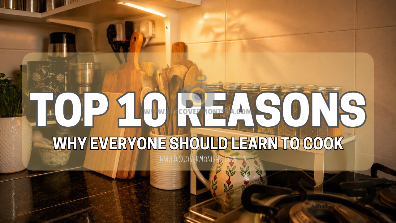 top 10 reasons why everyone should learn to cook