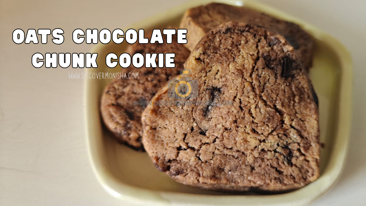 Oats chocolate chunk cookies – easy home baking for my daughter